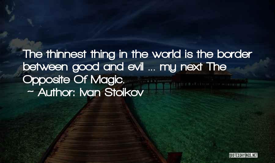 Magic In Books Quotes By Ivan Stoikov