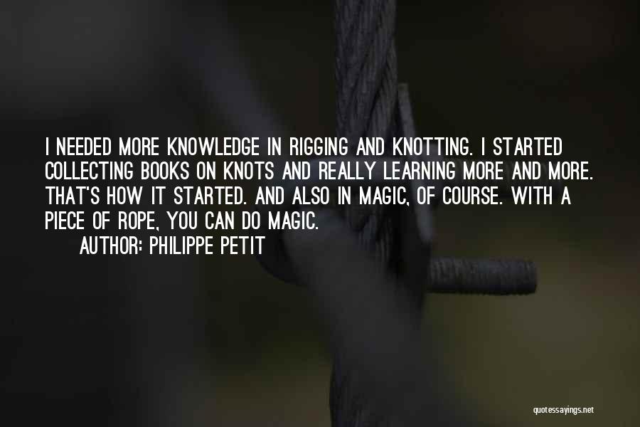 Magic In Books Quotes By Philippe Petit