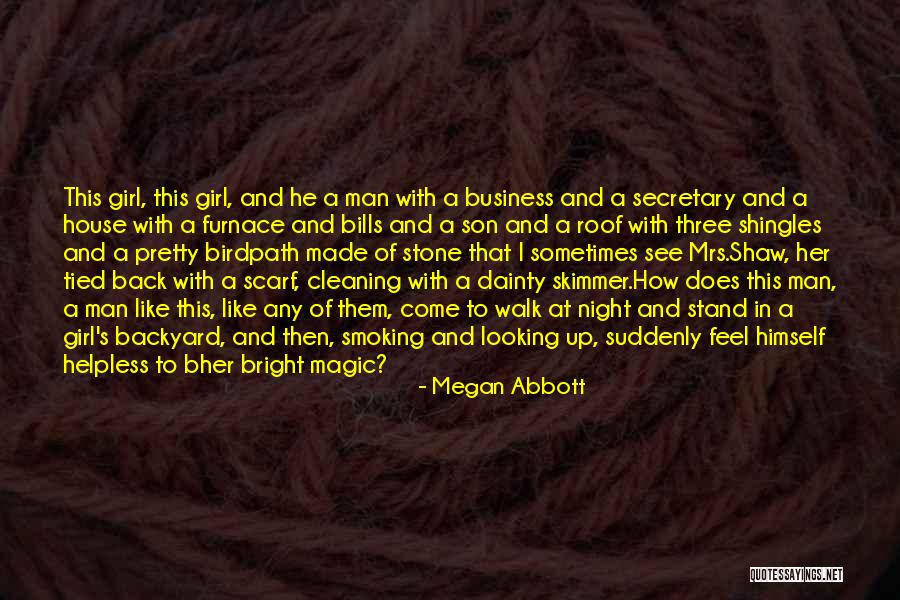 Magic In The Backyard Quotes By Megan Abbott Magic In The Backyard Quotes By Megan Abbott