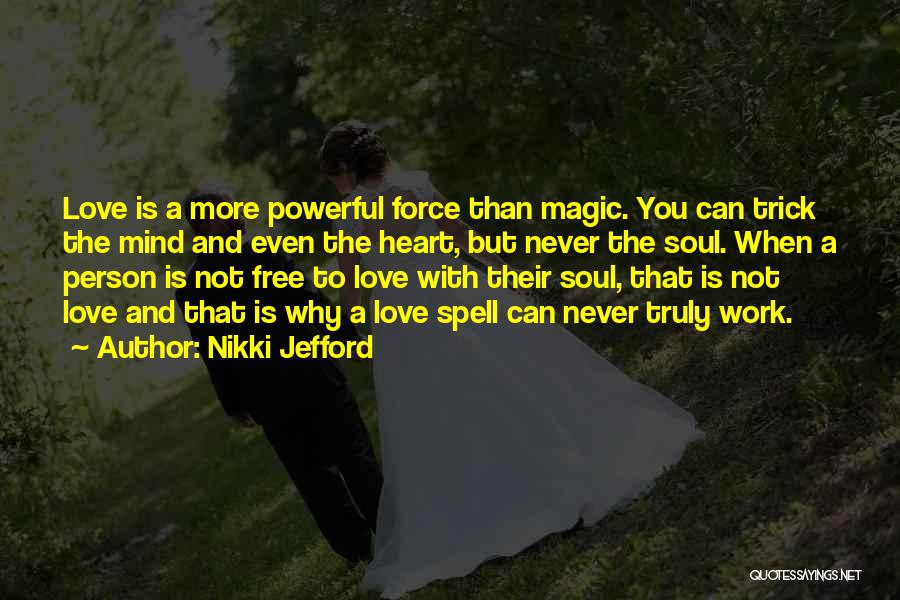 Magic Love Spell Quotes By Nikki Jefford