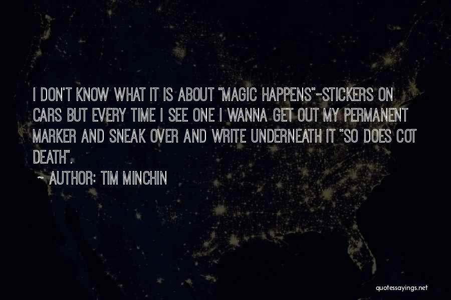 Magic Marker Quotes By Tim Minchin