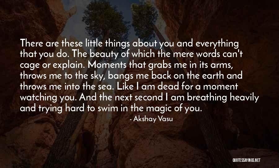 Magic Moments Quotes By Akshay Vasu Magic Moments Quotes By Akshay Vasu