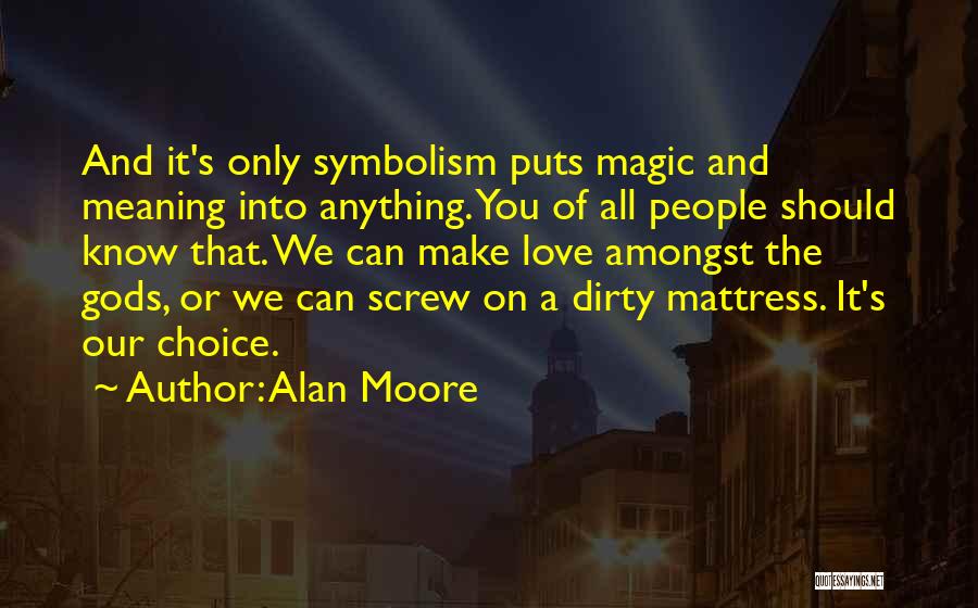 Magic Of Love Quotes By Alan Moore