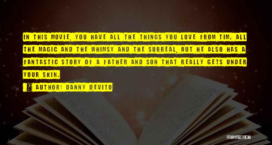 Magic Of Love Quotes By Danny DeVito