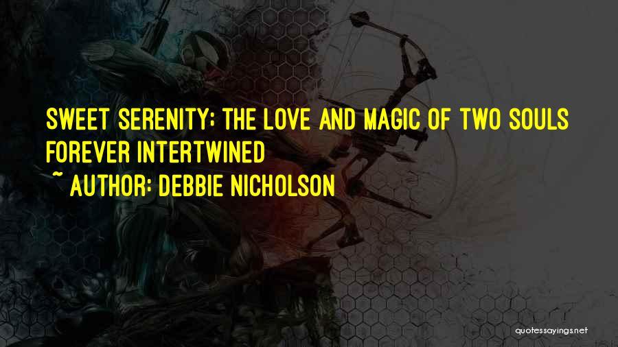 Magic Of Love Quotes By Debbie Nicholson