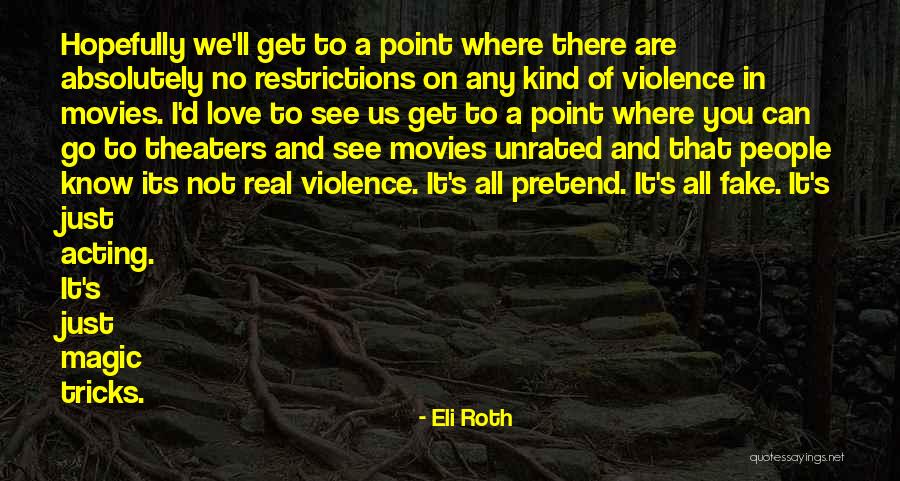 Magic Of Love Quotes By Eli Roth Magic Of Love Quotes By Eli Roth