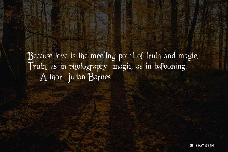 Magic Of Love Quotes By Julian Barnes