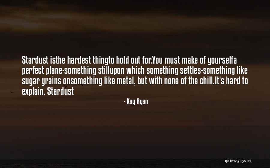 Magic Of Love Quotes By Kay Ryan Magic Of Love Quotes By Kay Ryan