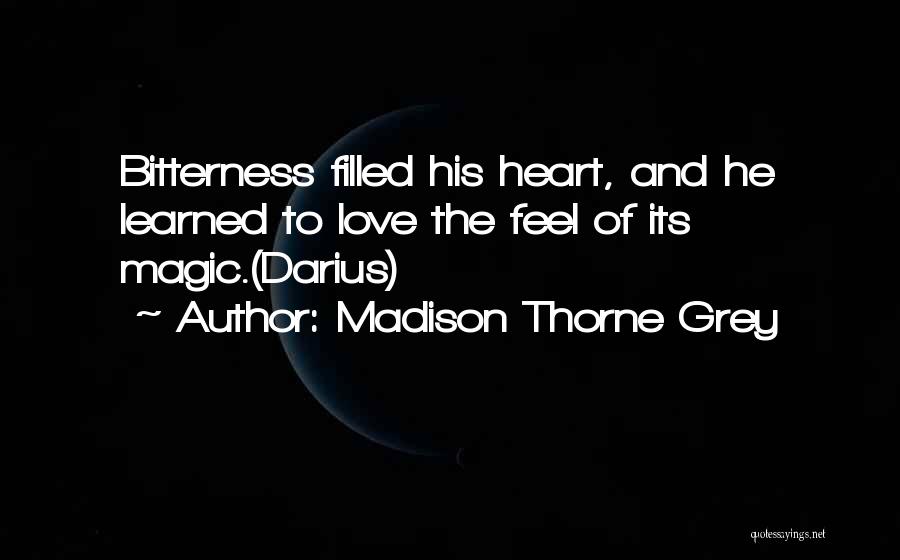 Magic Of Love Quotes By Madison Thorne Grey