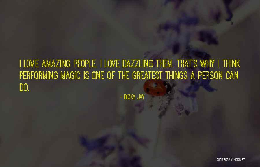 Magic Of Love Quotes By Ricky Jay Magic Of Love Quotes By Ricky Jay