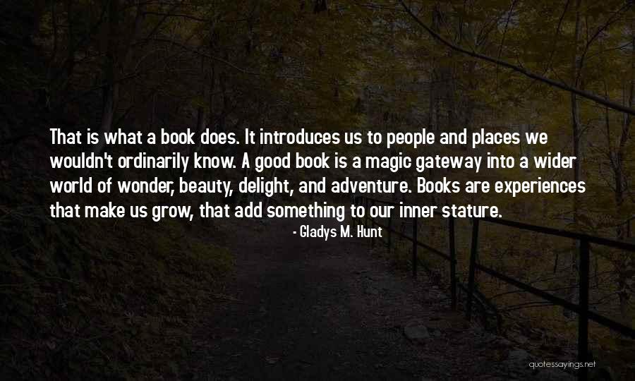 Magic Of Reading Quotes By Gladys M. Hunt Magic Of Reading Quotes By Gladys M. Hunt