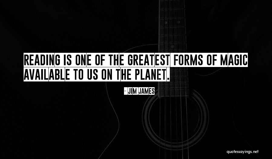 Magic Of Reading Quotes By Jim James Magic Of Reading Quotes By Jim James