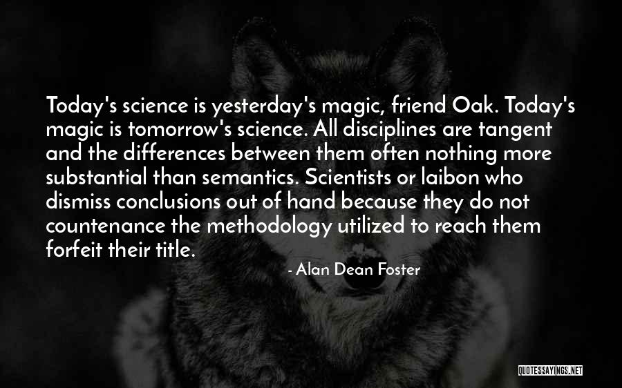 Magic Of Science Quotes By Alan Dean Foster Magic Of Science Quotes By Alan Dean Foster
