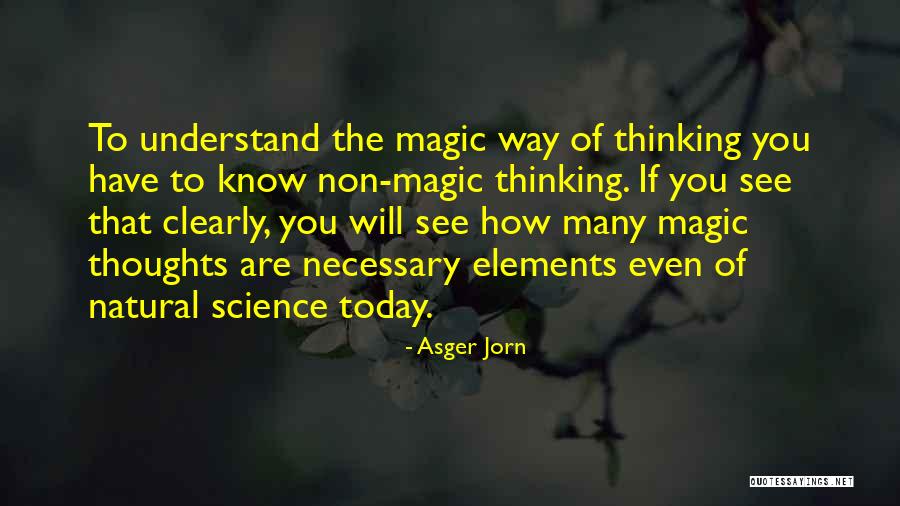 Magic Of Science Quotes By Asger Jorn Magic Of Science Quotes By Asger Jorn