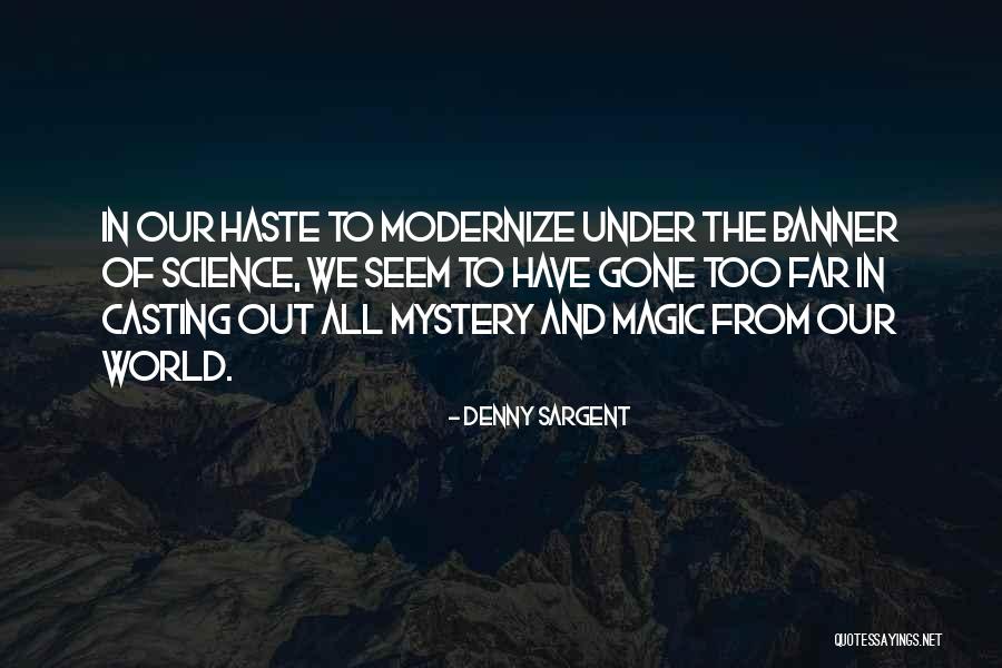 Magic Of Science Quotes By Denny Sargent Magic Of Science Quotes By Denny Sargent