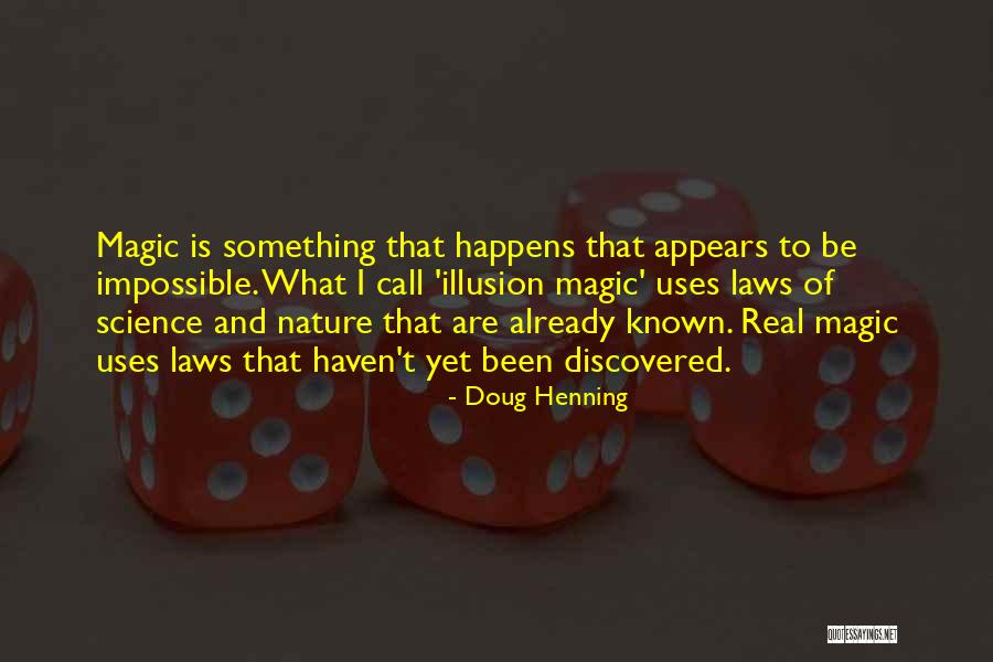 Magic Of Science Quotes By Doug Henning Magic Of Science Quotes By Doug Henning