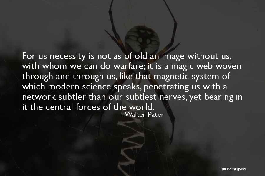 Magic Of Science Quotes By Walter Pater Magic Of Science Quotes By Walter Pater