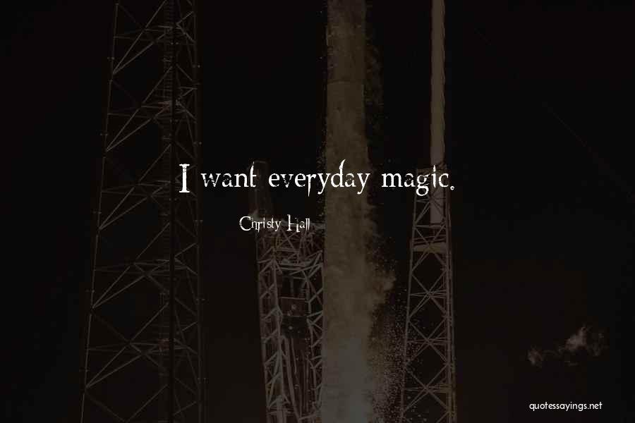 Magic Quotes Quotes By Christy Hall Magic Quotes Quotes By Christy Hall