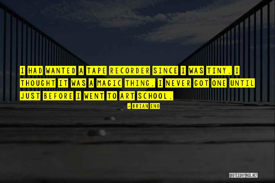 Magic School Quotes By Brian Eno Magic School Quotes By Brian Eno