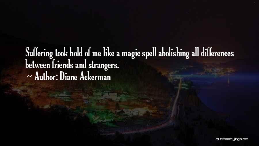Magic Spell Quotes By Diane Ackerman