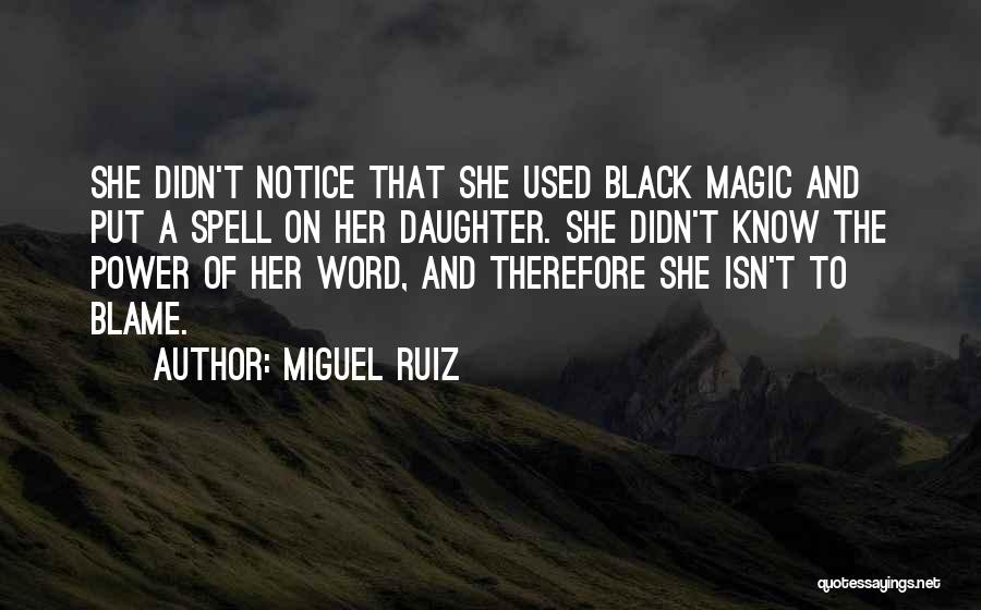 Magic Spell Quotes By Miguel Ruiz