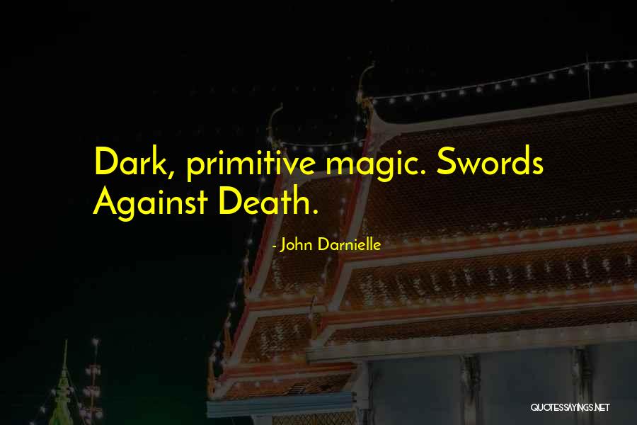 Magic Swords Quotes By John Darnielle Magic Swords Quotes By John Darnielle