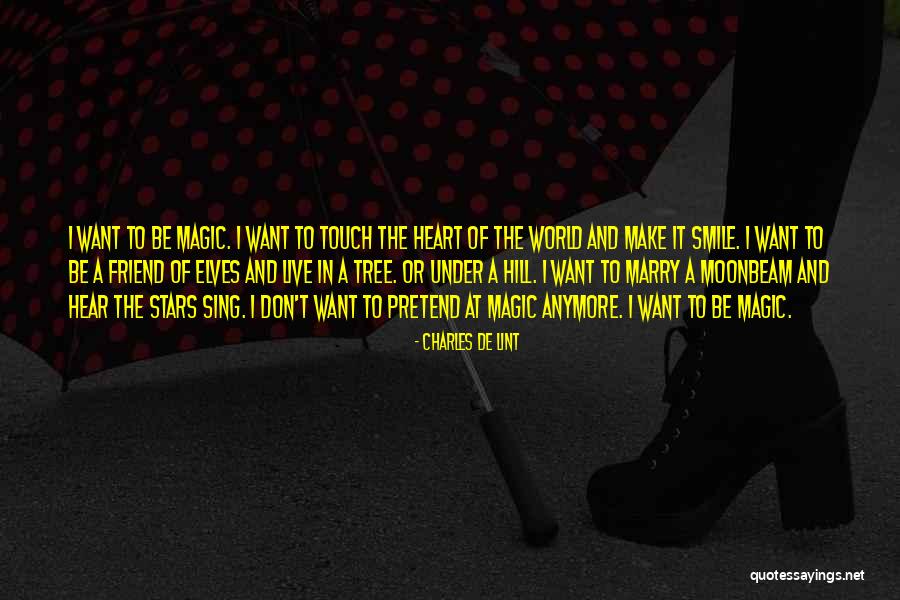 Magic Touch Quotes By Charles De Lint Magic Touch Quotes By Charles De Lint