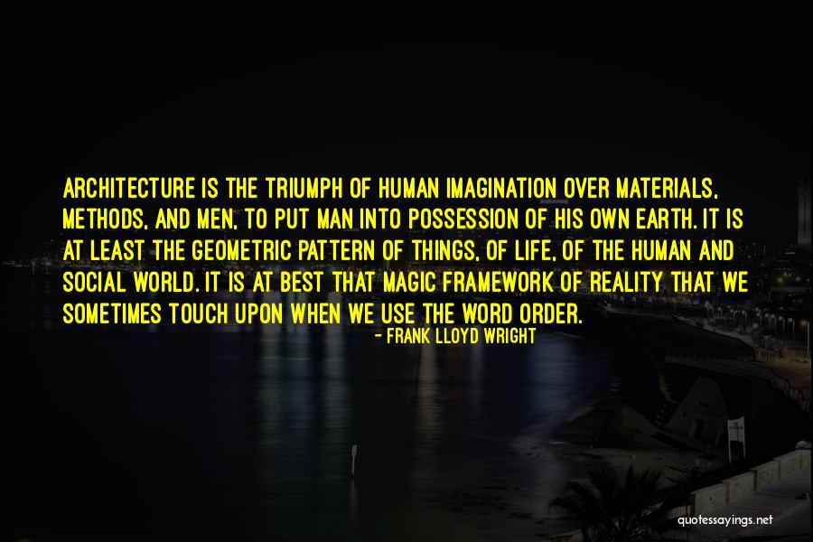 Magic Touch Quotes By Frank Lloyd Wright Magic Touch Quotes By Frank Lloyd Wright