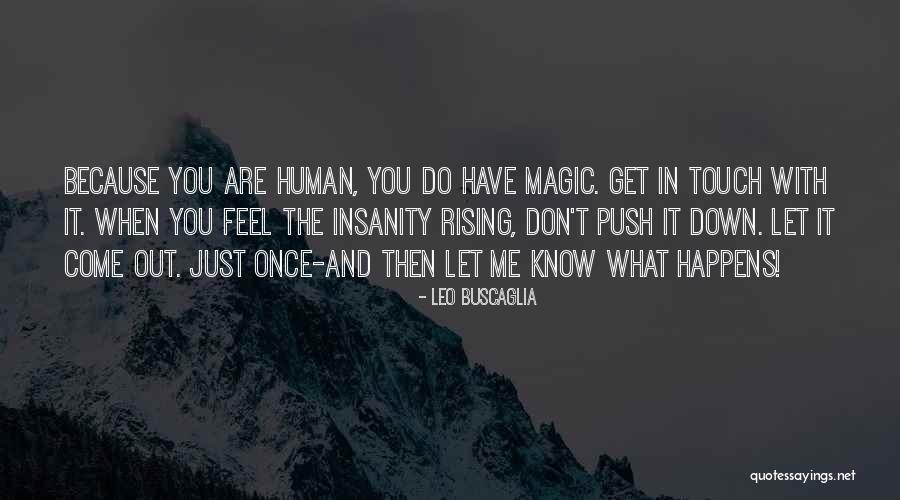 Magic Touch Quotes By Leo Buscaglia Magic Touch Quotes By Leo Buscaglia