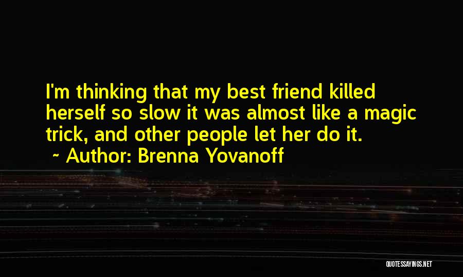 Magic Trick Quotes By Brenna Yovanoff