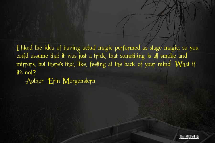 Magic Trick Quotes By Erin Morgenstern