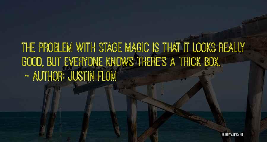 Magic Trick Quotes By Justin Flom