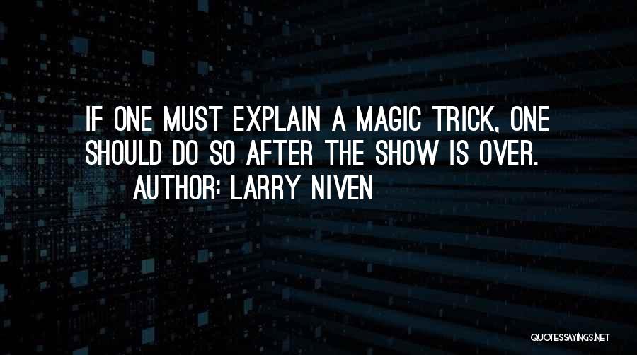 Magic Trick Quotes By Larry Niven