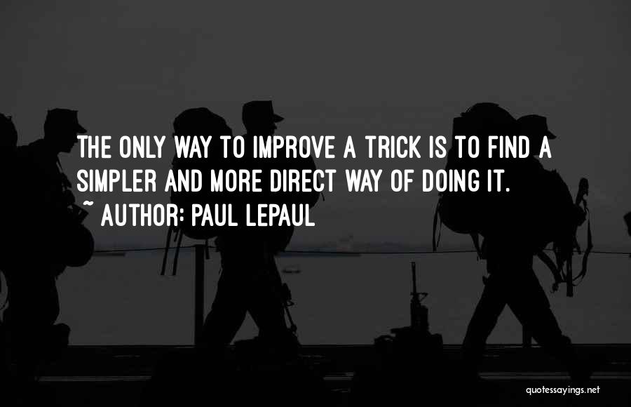 Magic Trick Quotes By Paul LePaul