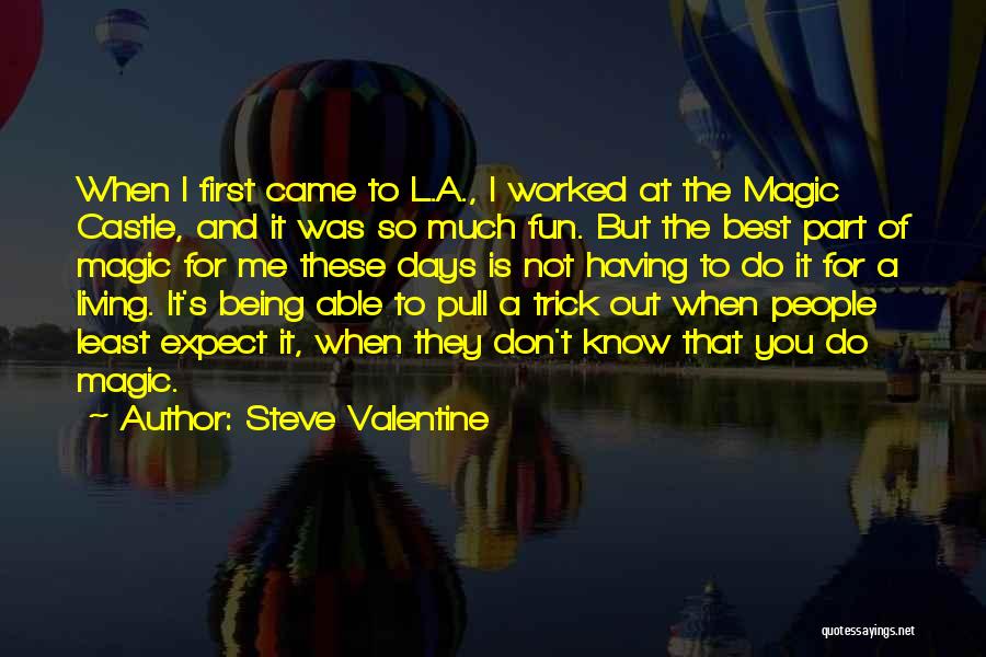 Magic Trick Quotes By Steve Valentine