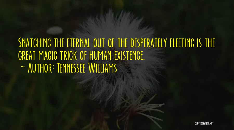 Magic Trick Quotes By Tennessee Williams