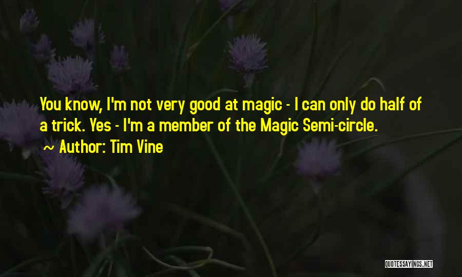 Magic Trick Quotes By Tim Vine