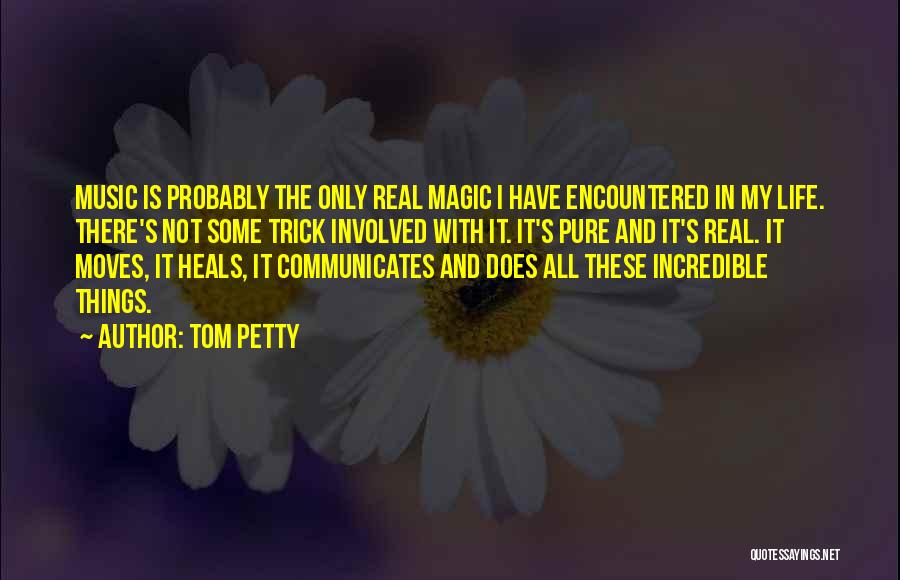 Magic Trick Quotes By Tom Petty