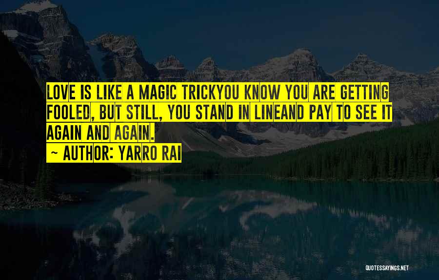 Magic Trick Quotes By Yarro Rai