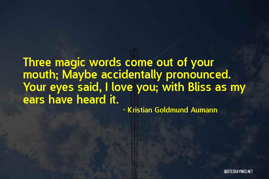Magic Words Quotes By Kristian Goldmund Aumann Magic Words Quotes By Kristian Goldmund Aumann