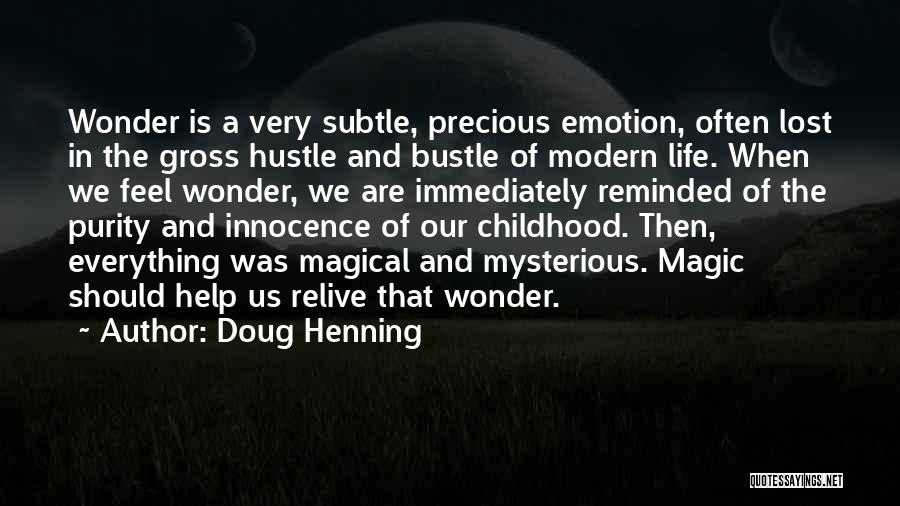 Magical Childhood Quotes By Doug Henning