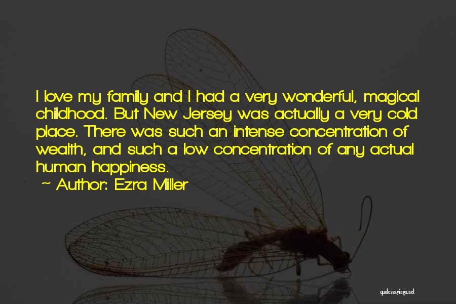 Magical Childhood Quotes By Ezra Miller