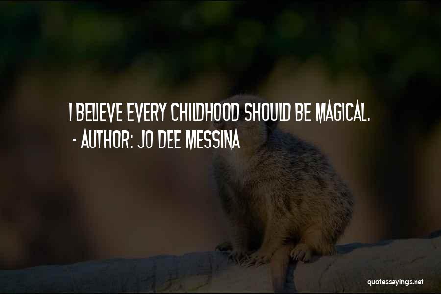 Magical Childhood Quotes By Jo Dee Messina