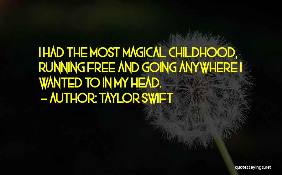 Magical Childhood Quotes By Taylor Swift