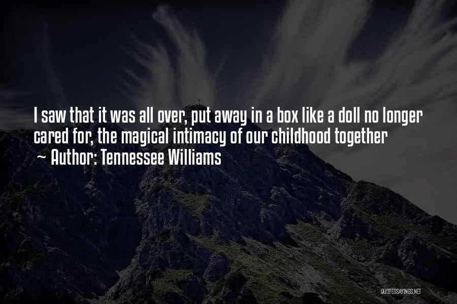 Magical Childhood Quotes By Tennessee Williams