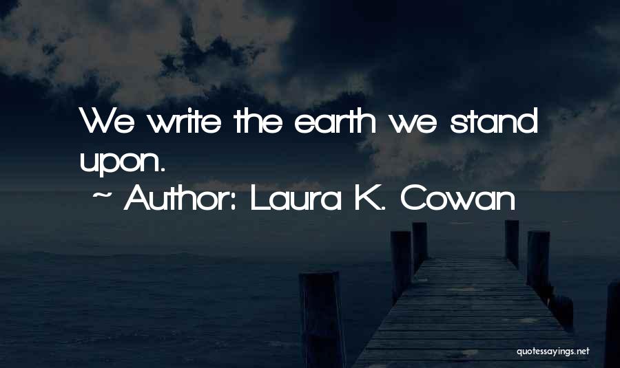 Magical Earth Quotes By Laura K. Cowan