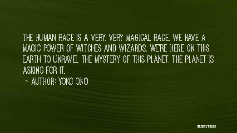 Magical Earth Quotes By Yoko Ono