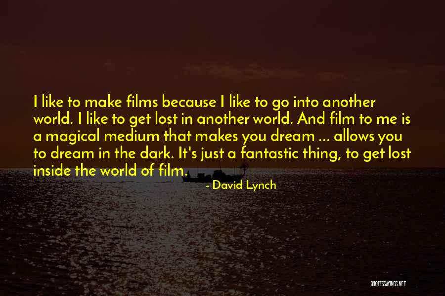 Magical Inspirational Quotes By David Lynch Magical Inspirational Quotes By David Lynch
