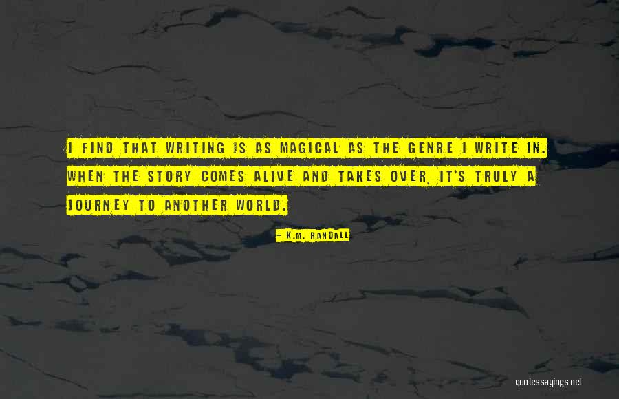 Magical Journey Quotes By K.M. Randall Magical Journey Quotes By K.M. Randall