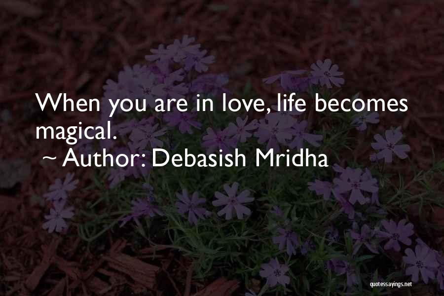 Magical Love Quotes By Debasish Mridha